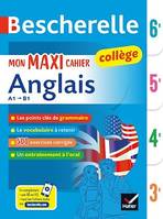 Bescherelle Mon maxi cahier d'anglais 6e, 5e, 4e, 3e, pour progresser en anglais au collège (A1 vers B1)