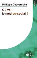 Où va le médico-social ?, Dans l'accompagnement des personnes les plus gravement handicapées mentales