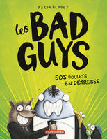 Les Bad guys, SOS poulets en détresse