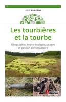 Les tourbières et la tourbe, Géographie, hydro-écologie, usages et gestion conservatoire