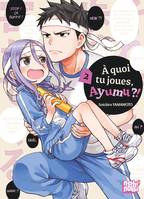 2, A quoi tu joues, Ayumu ?! T02