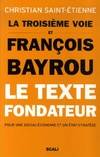 La troisième voie et François Bayrou - Le texte fondateur pour une social-économie et un état-stratège, le texte fondateur