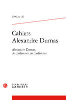 Cahiers Alexandre Dumas, Alexandre Dumas, de conférence en conférence