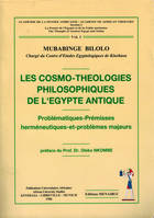 Les cosmo théologies philosophiques de l’Egypte Antique, problématique, prémisses herméneutiques et problèmes majeurs