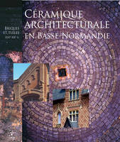 Céramique architecturale en Basse-Normandie, La production de briques et de tuiles xixe-xxe siècles