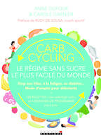 Carb cycling : Le régime sans sucre le plus facile de monde, 120 recettes 