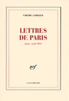 Lettres de Paris pour le «New Weekly», Mars - août 1914