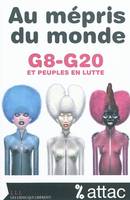 Au mépris du monde, G8/G20 et peuples en lutte