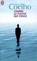 Comme le fleuve qui coule, Récits 1998-2005