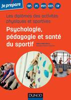 Les diplômes des activités physiques et sportives - Psychologie, pédagogie et santé du sportif, Psychologie, pédagogie et santé du sportif