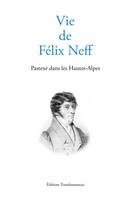 Vie de Félix Neff, Pasteur dans les Hautes-Alpes