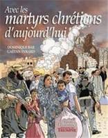 Avec les martyrs chrétiens d'aujourd'hui - BD