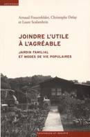 Joindre l'utile à l'agréable - jardin familial et modes de vie populaires