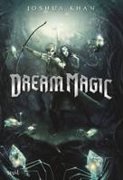 Dream Magic, Shadow Magic, tome 2