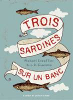 Trois sardines sur un banc