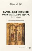 Famille et pouvoir dans le monde franc (VIIe-Xe siècle), Essai d’anthropologie sociale