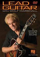 Lead Guitar with Wolf Marshall / A Complete Guide