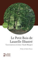 Le Petit Bois de Lauzelle Illustré. Conversations avec Jean-Claude Mangeot, Conversations avec Jean-Claude Mangeot