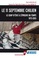 Le 11 septembre chilien, Le coup d'état à l'épreuve du temps, 1973-2013