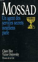 Mossad un agent des services secrets israéliens parle, un agent des services secrets israéliens parle