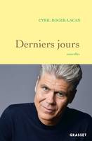 Derniers jours, Nouvelles