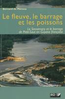 Le fleuve, le barrage et les poissons, Le Sinnamary et le barrage de Petit-Saut en Guyane française