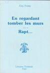 En regardant tomber les murs - deux pièces en un acte, deux pièces en un acte