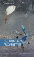 Des barreaux aux fenêtres, Roman