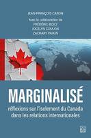 Marginalisé, Réflexions sur l'isolement du Canada dans les relations internationales