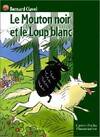 Mouton noir et le loup blanc (Le), - HISTOIRE D'ANIMAUX, JUNIOR DES 7/8 ANS