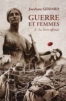 La Terre offensée, Guerre et femmes Tome 1