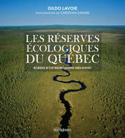 Les réserves écologiques du Québec, Écrins d'un patrimoine méconnu