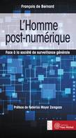 L'Homme post-numérique : Face à la société de surveillance générale, Face à la société de surveillance générale