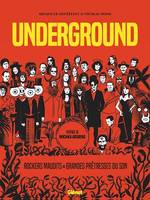 Underground, Grandes Prêtresses du Son et Rockers Maudits