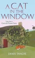 A cat in the window : tales from Cornish Flower Farm