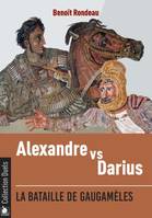 Alexandre contre Darius, La bataille de Gaugamèles