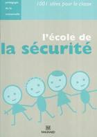 ECOLE DE LA SECURITE (L) 1001 IDEES