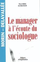 LE MANAGER A L'ECOUTE DU SOCIOLOGUE