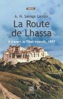 La route de Lhassa, à travers le Tibet interdit, 1897