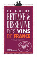 Bettane & Desseauve : Le grand guide des Vins de France 2012, [sélection 2012]
