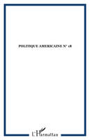 POLITIQUE AMERICAINE N° 18, Nouveaux regards sur la politique étrangère américaine au Moyen-Orient