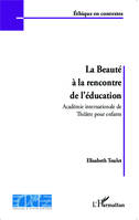 La beauté à la rencontre de l'éducation, Académie internationale de Théâtre pour enfants