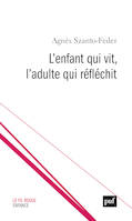 L'ENFANT QUI VIT, L'ADULTE QUI REFLECHIT