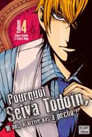 4, Pourquoi Seiya Todoïn, 16 ans, n'arrive pas à pécho ? T04