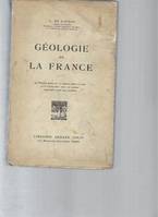 Géologie de la France (64 photographies et 53 figures sans le texte)