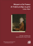 Mozart et la France, de l’enfant prodige au génie (1764-1830)