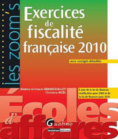Exercices corrigés de Fiscalités française 2010, 4è ed, avec corrigés détaillés
