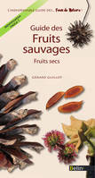 Guide des fruits sauvages. Fruits secs, Fruits secs