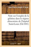 Note sur l'emploi continu et régulier de la gélatine pendant onze années, dans le régime alimentaire de l'hôpital Saint-Louis