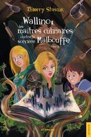 2, Wallino : les maîtres culinaires contre la sorcière Malbouffe - t. 2